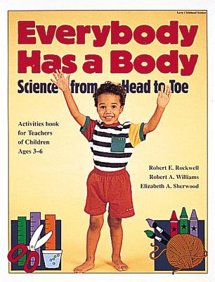 Everybody Has a Body: Science from Head to Toe
