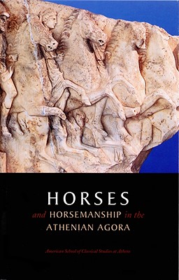 Image for Horses and Horsemanship in the Athenian Agora (Agora Picture Book)