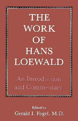 Work of Hans Loewald: An Introduction and Commentary