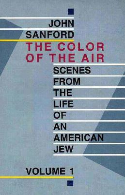 The Color of the Air (Scenes from the Life of an American Jew)