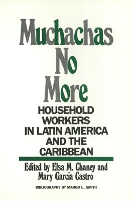 Image for Muchachas No More: Household Workers in Latin America and the Caribbean (Women In The Political Economy)