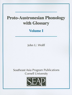 Proto-Austronesian Phonology with Glossary (Volume 1)