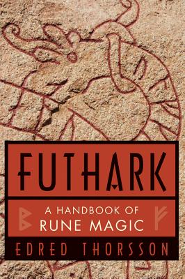 Futhark: Handbook of Rune Magic: A Handbook of Rune Magic
