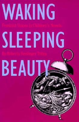 Waking Sleeping Beauty: Feminist Voices in Children's Novels