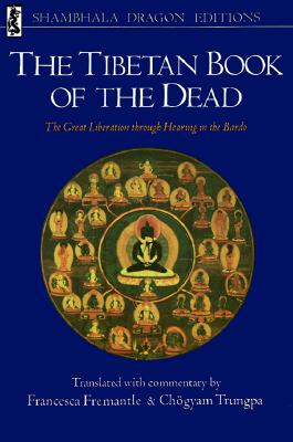 The Tibetan Book of the Dead: The Great Liberation Through Hearing in the Bardo