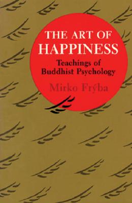 Image for The Art of Happiness: Teachings of Buddhist Psychology The Art of Happiness: Teachings of Buddhist Psychology
