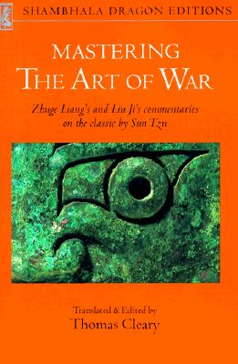 Mastering the Art of War: Commentaries on Sun Tzu's Classic (Shambhala Dragon Editions)