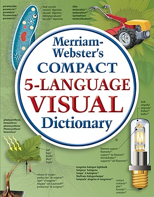 Merriam-Webster's Compact 5-Language Visual Dictionary (English, Spanish, French, German and Italian Edition)