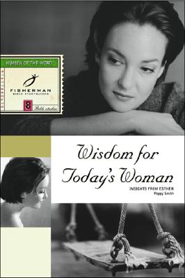 Wisdom for Today's Woman: Insights from Esther (Fisherman Bible Studyguide Series)
