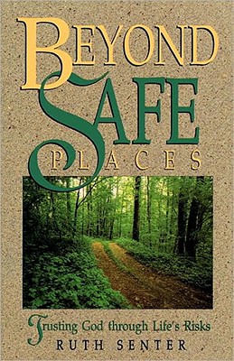 Beyond Safe Places: Trusting God through Life's Risks