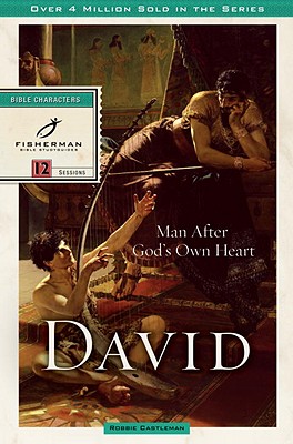 David: Man after God's Own Heart (Fisherman Bible Studyguide Series)