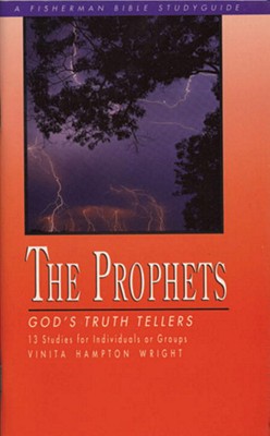 The Prophets: God's Truth Tellers (Fisherman Bible Studyguide Series)