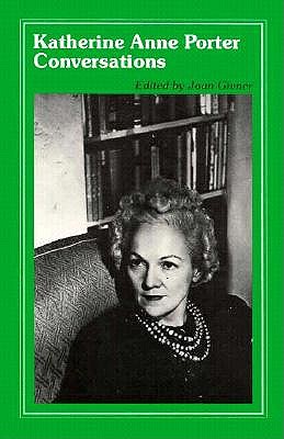 Katherine Anne Porter: Conversations [Literary Conversations Series]