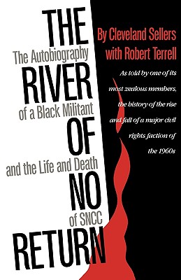 The River of No Return: The Autobiography of a Black Militant and the Life and Death of SNCC