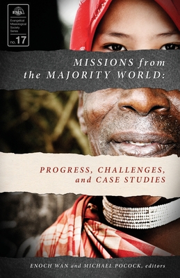 Missions from the Majority World: Progress, Challenges, and Case Studies (Evangelical Missiological Society)