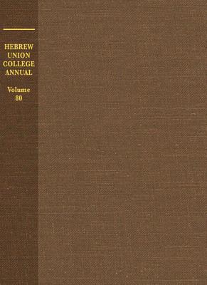 Hebrew Union College Annual Volume 80 (Volume 80)