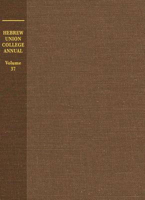 Hebrew Union College Annual Volume 37 (Volume 37)