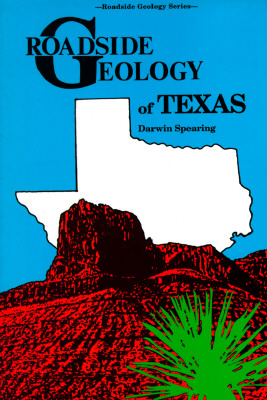 Roadside Geology Of Texas - Roadside Geology Series