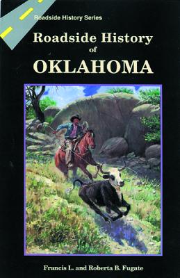Roadside History of Oklahoma (Roadside History (Paperback))