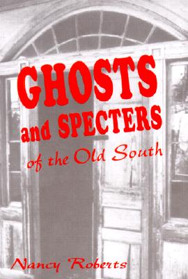 Image for Ghosts & Specters of the Old South: Ten Supernatural Stories