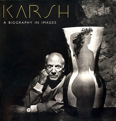 Karsh: A Biography In Images (MFA PUBLICATION)