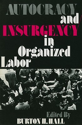 Autocracy and Insurgency in Organized Labor