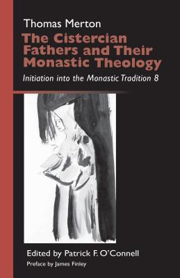 Image for The Cistercian Fathers and Their Monastic Theology: Initiation in the Monastic Tradition 8