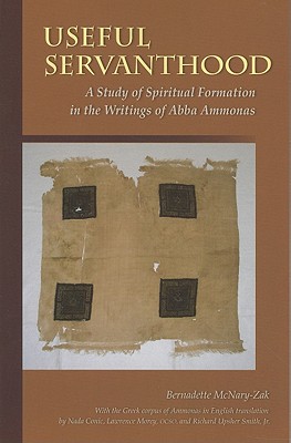 Image for Useful Servanthood: A Study of Spiritual Formation in the Writings of Abba Ammonas (Cistercian Studies - Cistercian Publications) (Cistercian Studies Series)