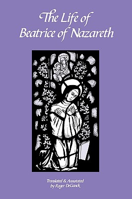 Image for The Life of Beatrice of Nazareth (Volume 50) (Cistercian Fathers Series)