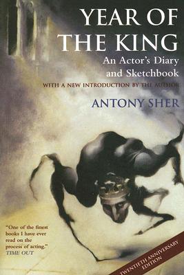 Year of the King: An Actor's Diary and Sketchbook - Twentieth Anniversary Edition