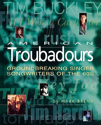 Image for American Troubadours: Groundbreaking Singer-Songwriters of the 60s