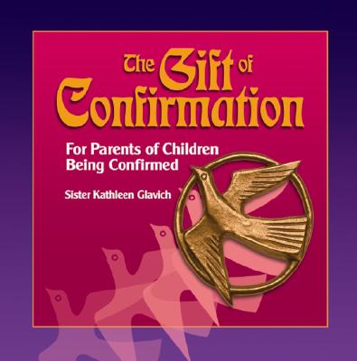 The Gift of Confirmation: For Parents of Children Being Confirmed (Gift Of. (ACTA Publications))