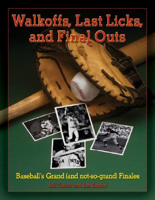 Walkoffs, Last Licks, and Final Outs Baseball's Grand Finales