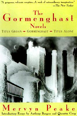 Gormenghast Novels : Titus Groan, Gormenghast, Titus Alone