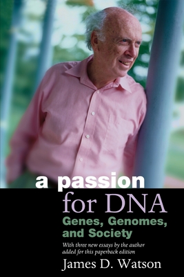 A Passion for DNA: Genes, Genomes, and Society