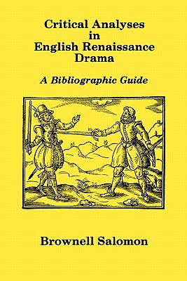 Critical Analyses in English Renaissance Drama: A Bibliographic Guide