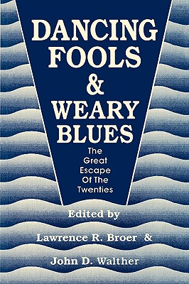 Image for Dancing Fools and Weary Blues: The Great Escape of the Twenties
