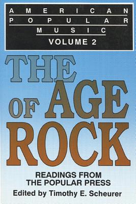 American Popular Music: Readings From the Popular Press Volume 2: The Age of Rock (China Statistics Seris)