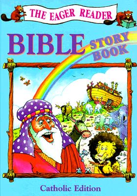 Eager Reader Bible Story Book, Catholic Edition.