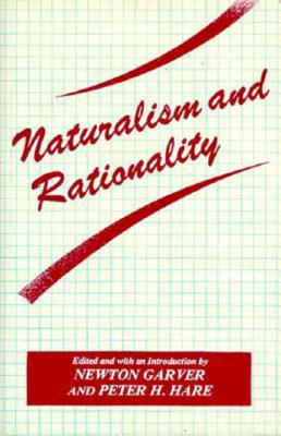Naturalism and Rationality (Frontiers of Philosophy)