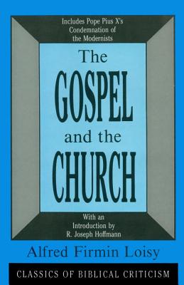 The Gospel and the Church (Classics of Biblical Criticism)