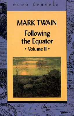 Following the Equator: A Journey Around the World, Vol. 2
