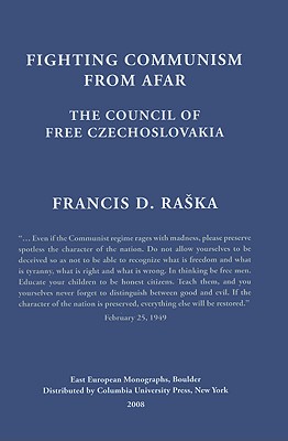 Fighting Communism from Afar: The Council of Free Czechoslovakia (East European Monographs)