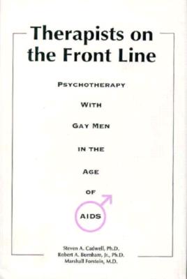Therapists on the Front Line: Psychotherapy With Gay Men in the Age of AIDS