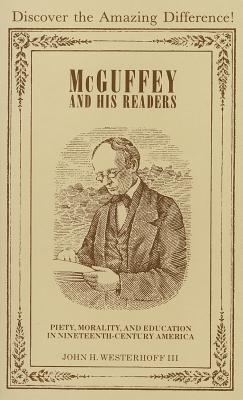 Image for McGuffey and his readers: Piety, morality, and education in nineteenth-century America