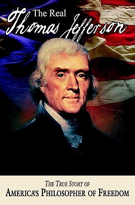 The Real Thomas Jefferson (American Classic Series)