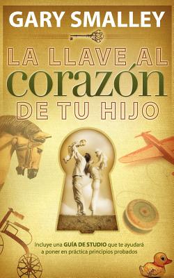 La Llave Al Corazn De Tu Hijo
