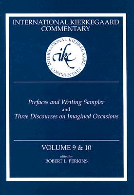 Prefaces and Writing Sampler/Three Discourses on Imagined Occasions (International Kierkegaard Commentary)