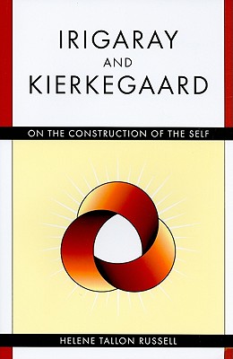 Irigaray and Kierkegaard: On the Construction of the Self (Mercer Kierkegaard)