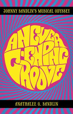 Never-Ending Groove: Johnny Sandlin's Musical Odyssey